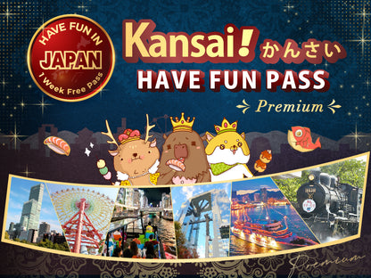 Have Fun in Kansai Premium Pass 1 Week Free Pass